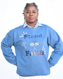 Stand on Faith Women's Christian Sweatshirt